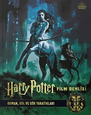 Harry Potter Film Dehlizi 1: Orman, Göl ve Gök Yaratıkları - Teras Kitap | kitapsepeti.com