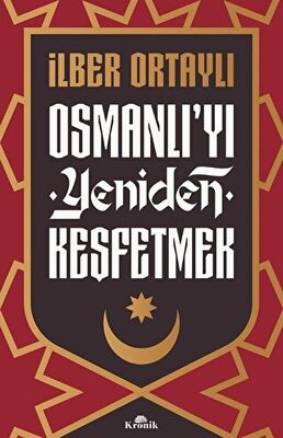 Osmanlı`yı Yeniden Keşfetmek