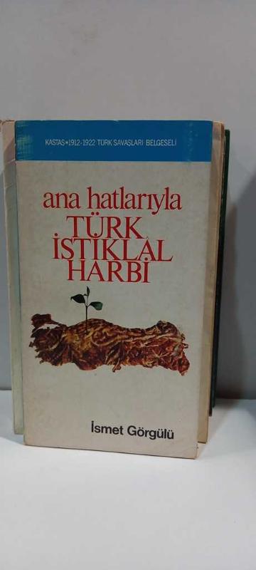 Ana Hatlarıyla Türk İstiklal Harbi ( 1. Baskı )