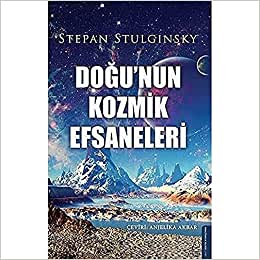 Doğu'nun Kozmik Efsaneleri : Stepan Stulginsky, Anjelika Akbar: Kitap