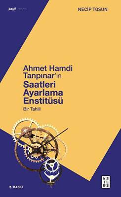 Ahmet Hamdi Tanpınar`ın Saatleri Ayarlama Enstitüsü